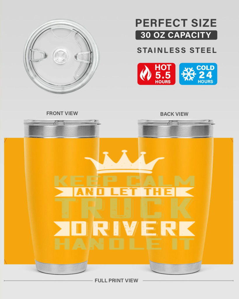 keep calm and let me the truck driver handle it Style 35#- truck driver- tumbler