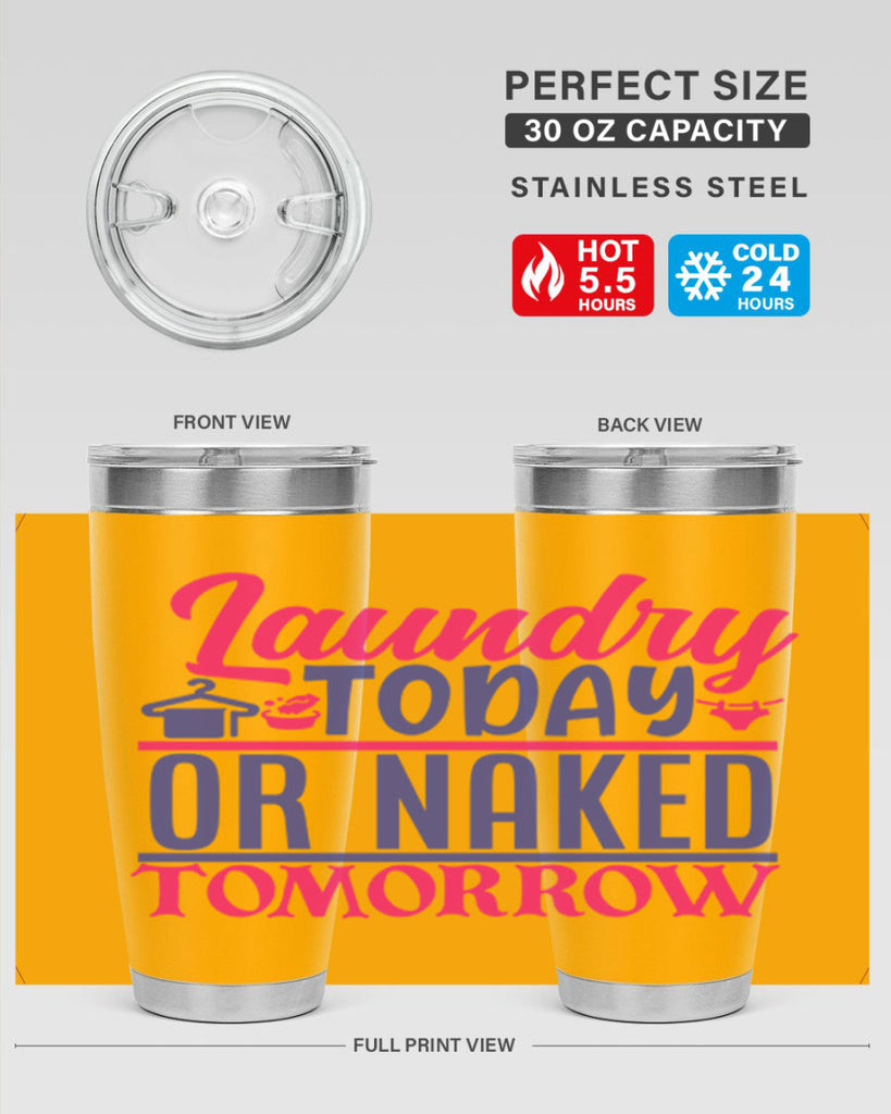 laundry today or naked tomorrow 4#- laundry- Tumbler