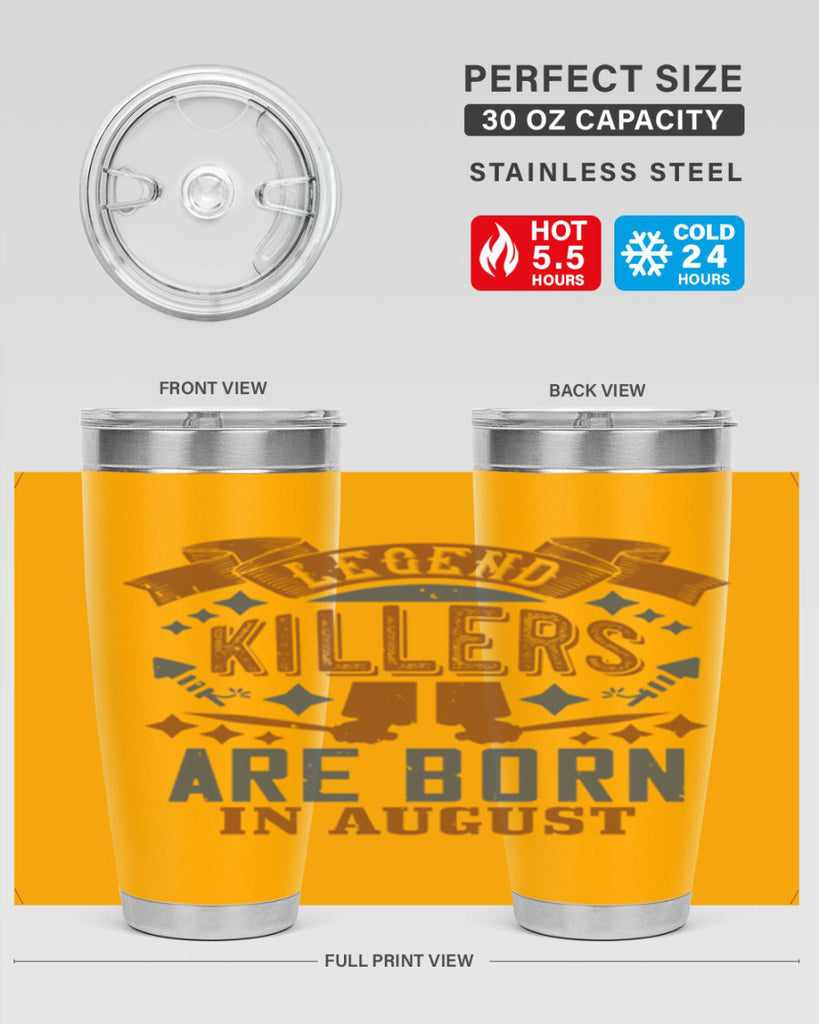 legend killers are born in august Style 66#- birthday- tumbler
