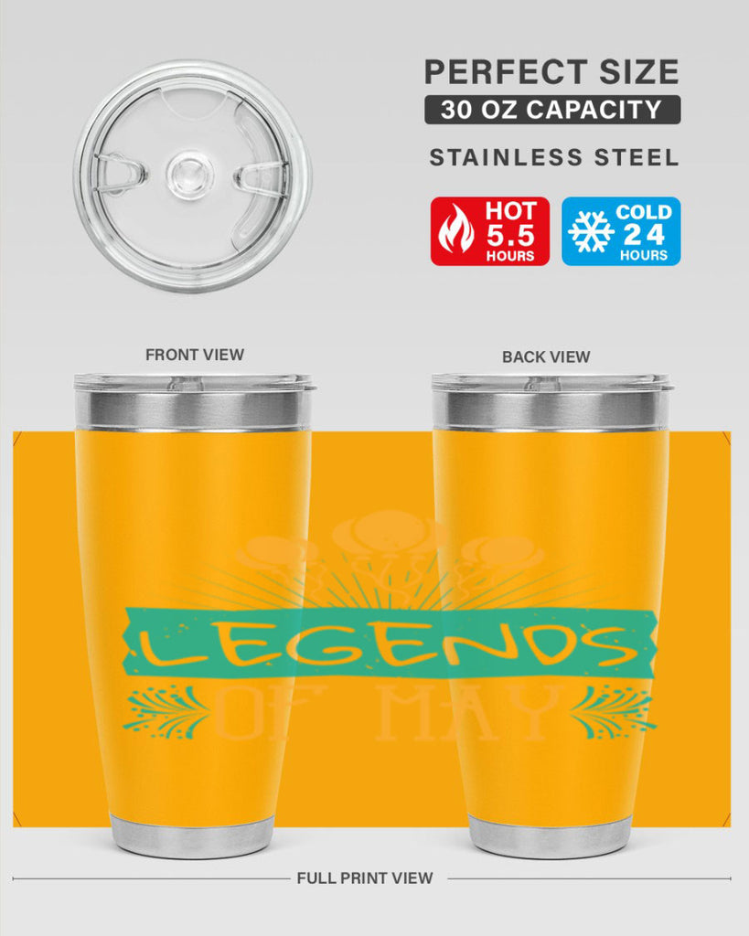 legends of may Style 54#- birthday- tumbler