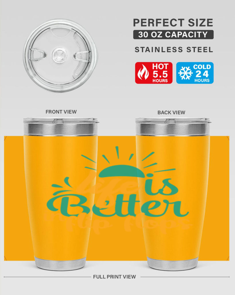 life is better in flip flops Style 90#- summer- Tumbler
