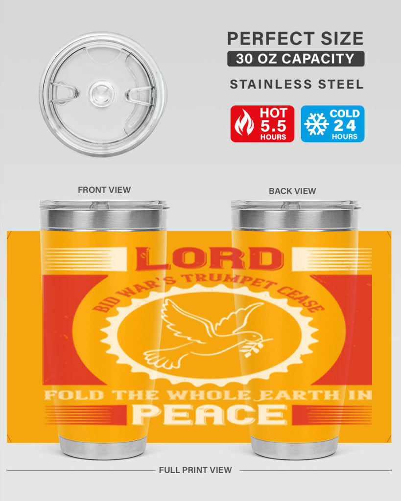 lord bid war’s trumpet cease fold the whole earth in peace 48#- Veterns Day- Tumbler