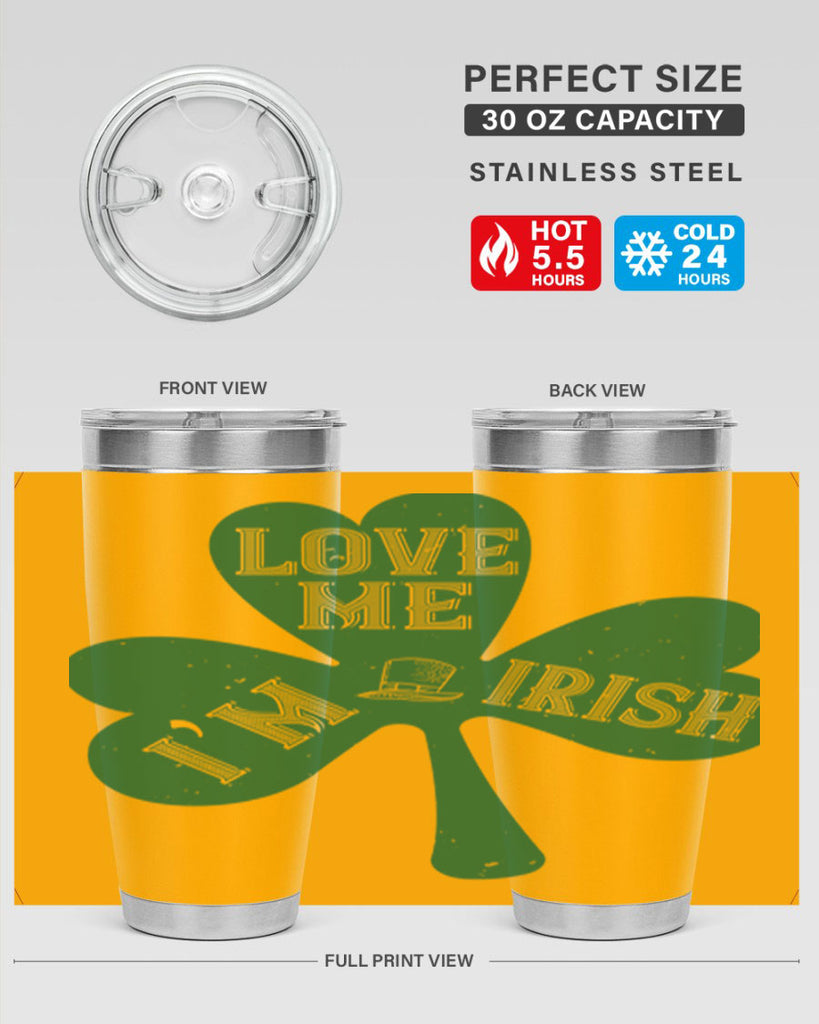 love me i’m irish Style 119#- St Patricks Day- Tumbler