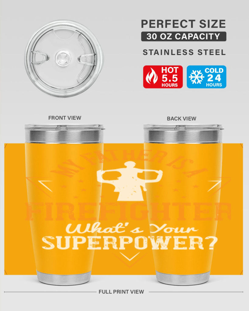 my father is a firefighter whats your superpower 214#- fathers day- Tumbler