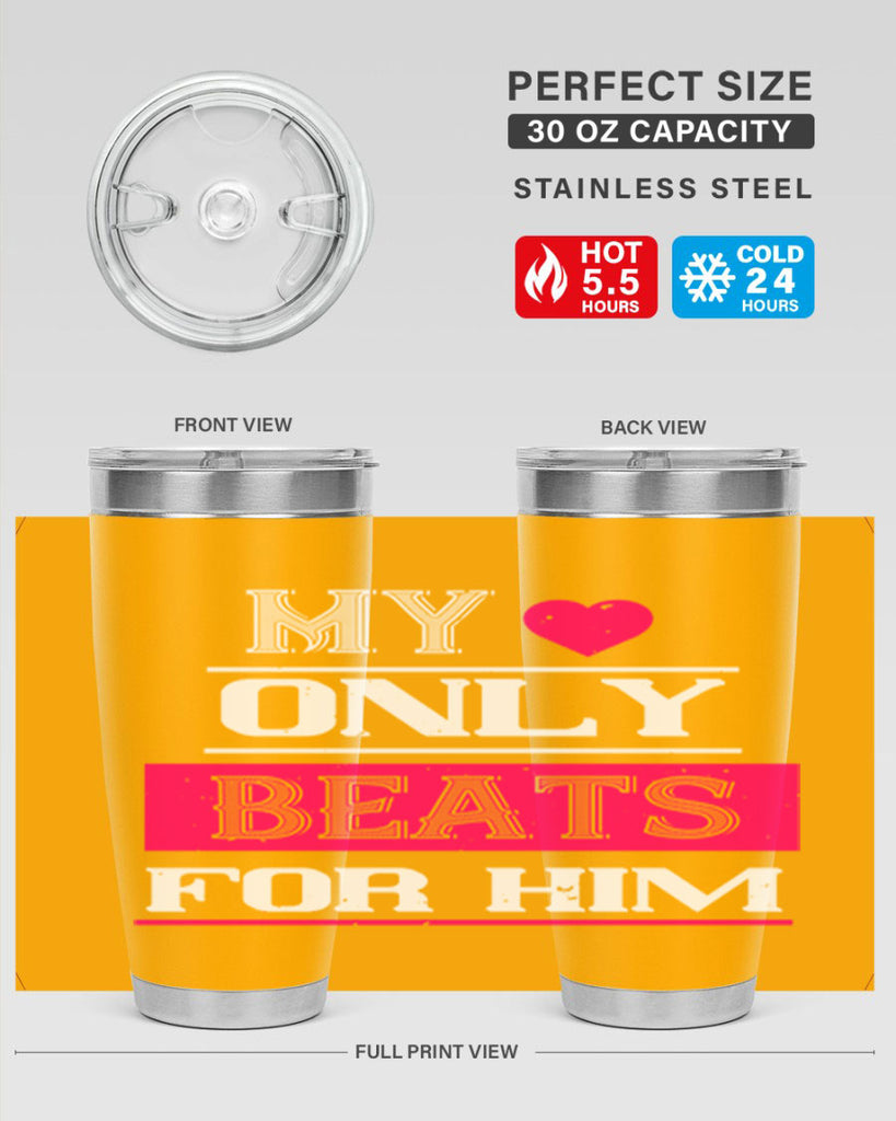 my love only beats for him 35#- valentines day- Tumbler