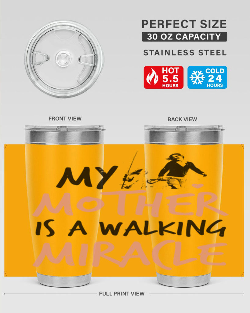 my mother is a walking miracle 36#- mothers day- Tumbler
