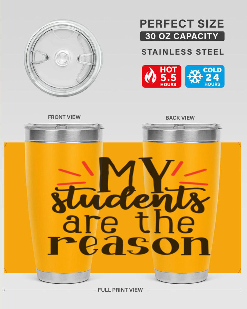 my students are the reason Style 169#- teacher- tumbler