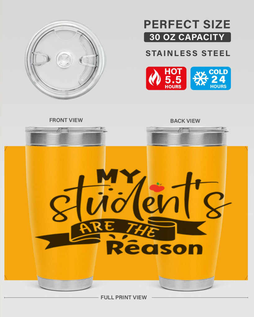 my students are the reason Style 172#- teacher- tumbler