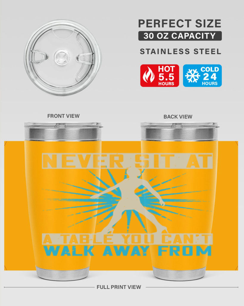 never sit at a table you cant walk away from 43#- walking- Tumbler