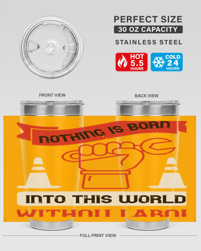 nothing is born into this world without labor 22#- labor day- Tumbler
