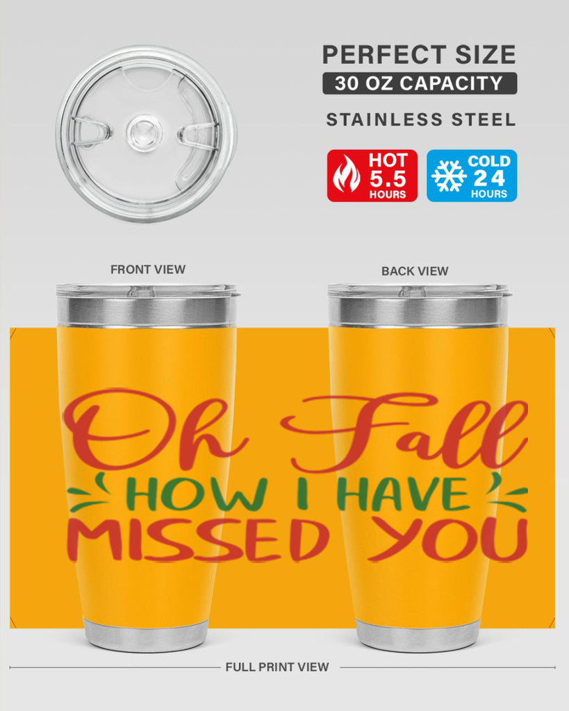oh fall how i have missed you 449#- fall- Tumbler