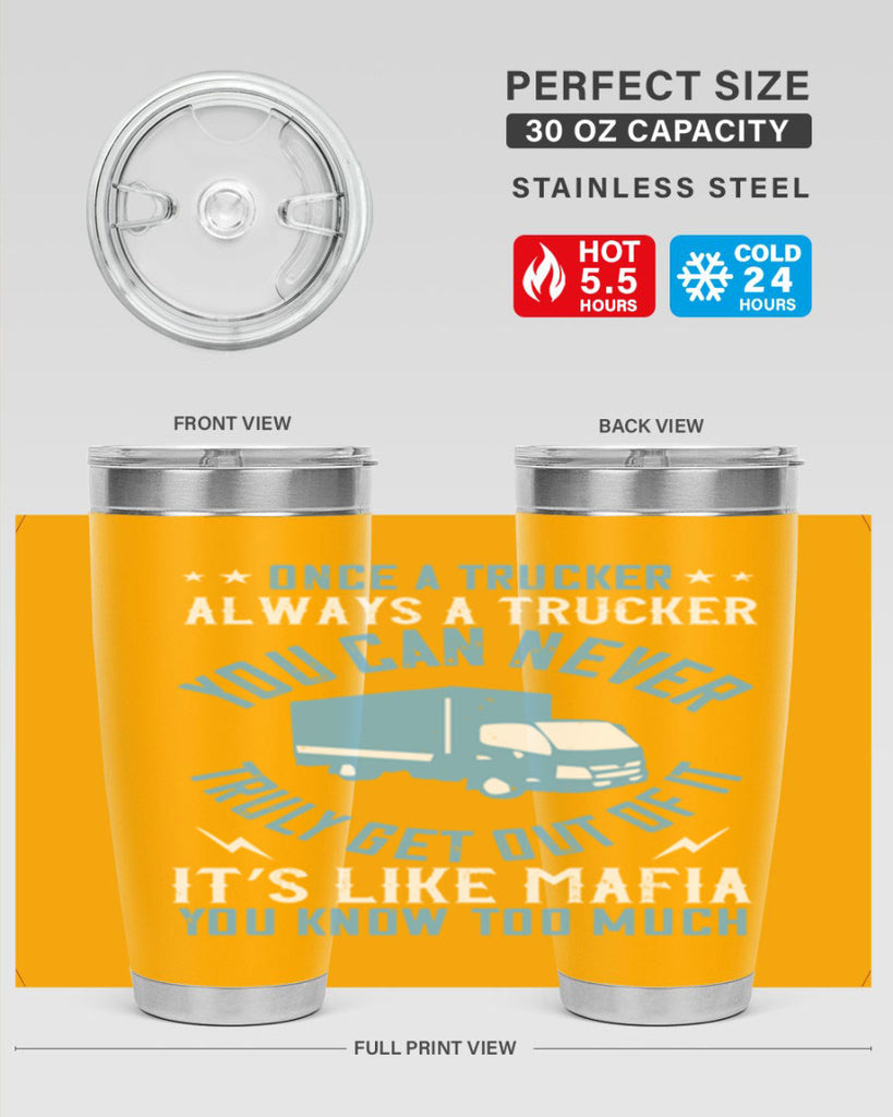 once a trucker always a trucker you z Style 25#- truck driver- tumbler