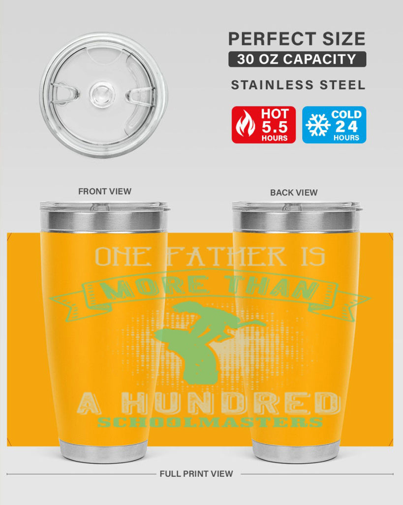 one father is more than a hundred schoolmasters 193#- fathers day- Tumbler