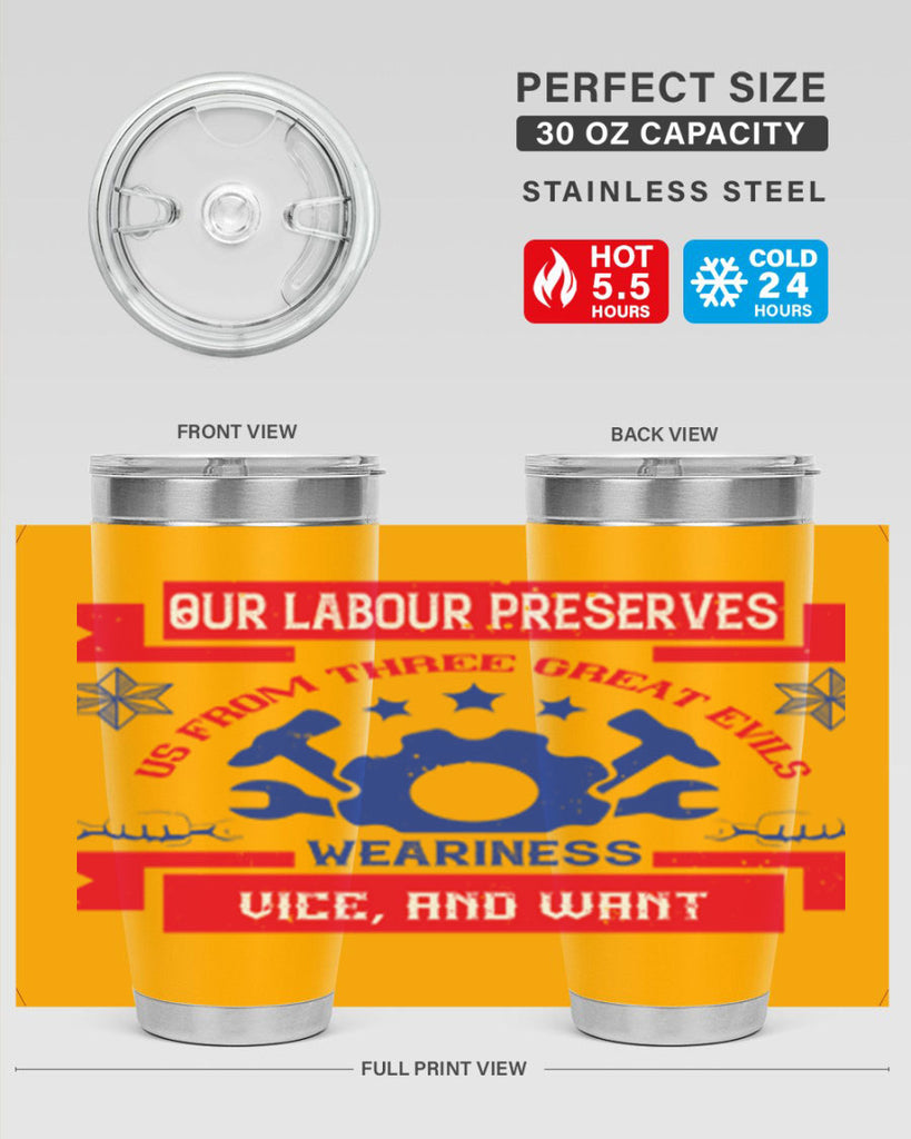 our labour preserves us from three great evils — weariness vice and want 2#- labor day- Tumbler