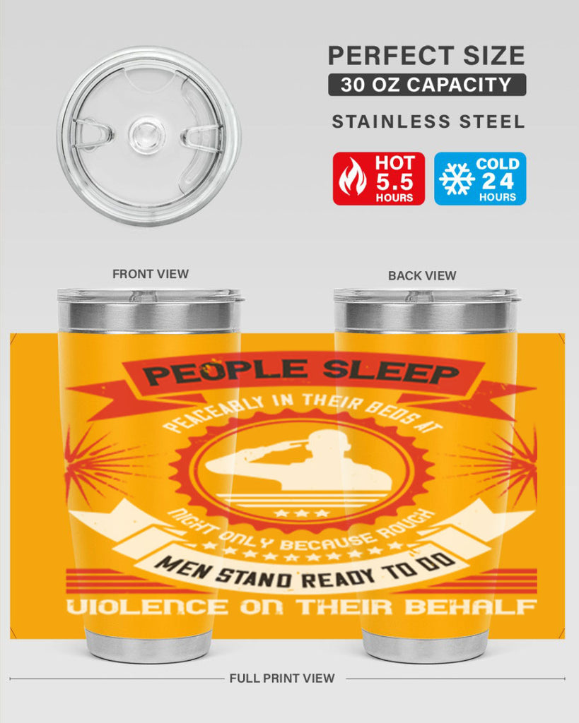 people sleep peaceably in their beds at night only because rough men 34#- Veterns Day- Tumbler