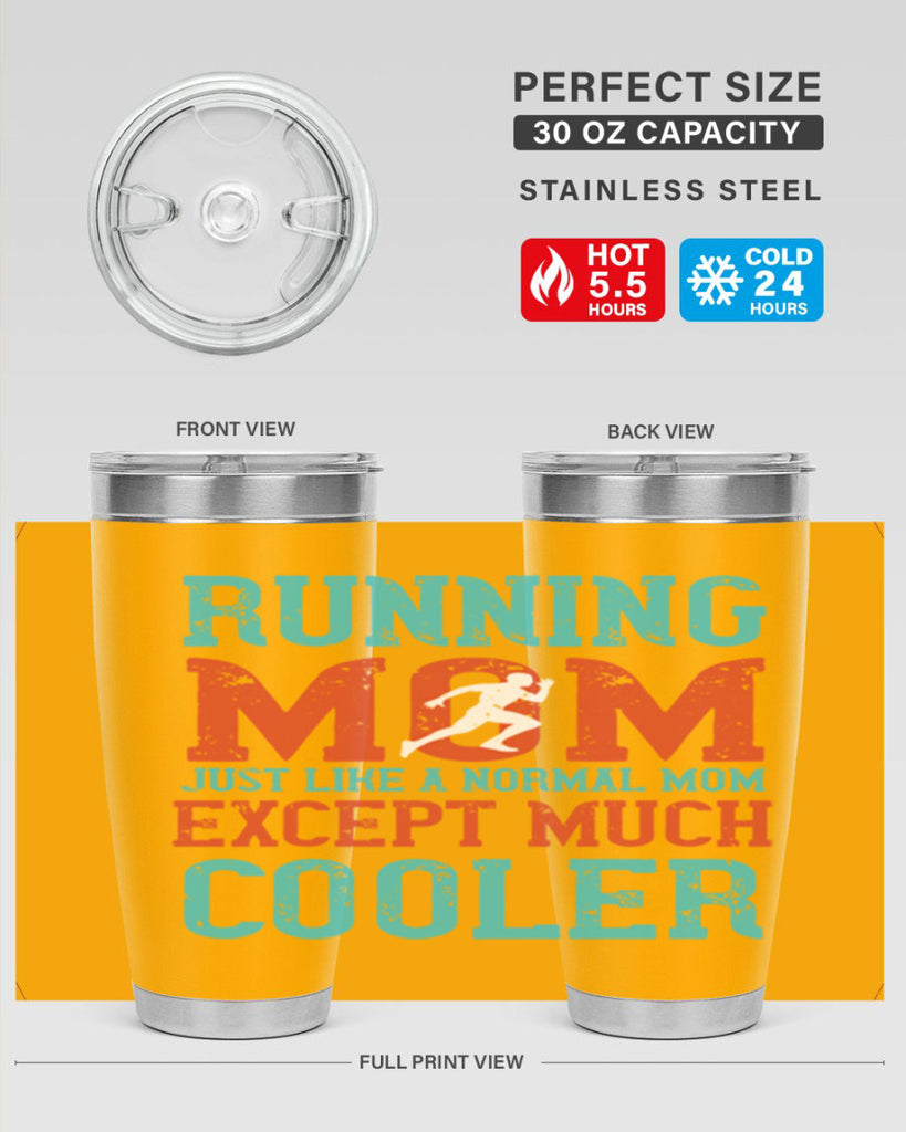 running mom just like a normal mom except much cooler 18#- running- Tumbler