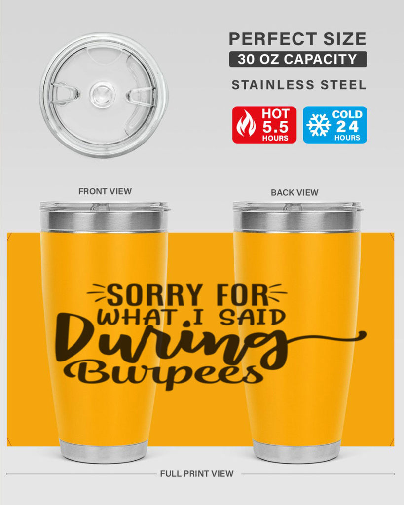 sorry for what i said during burpees 15#- gym- Tumbler