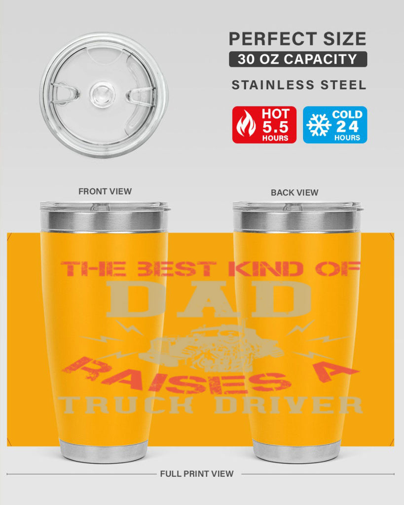 the best kind of dad raises a truck driver Style 21#- truck driver- tumbler