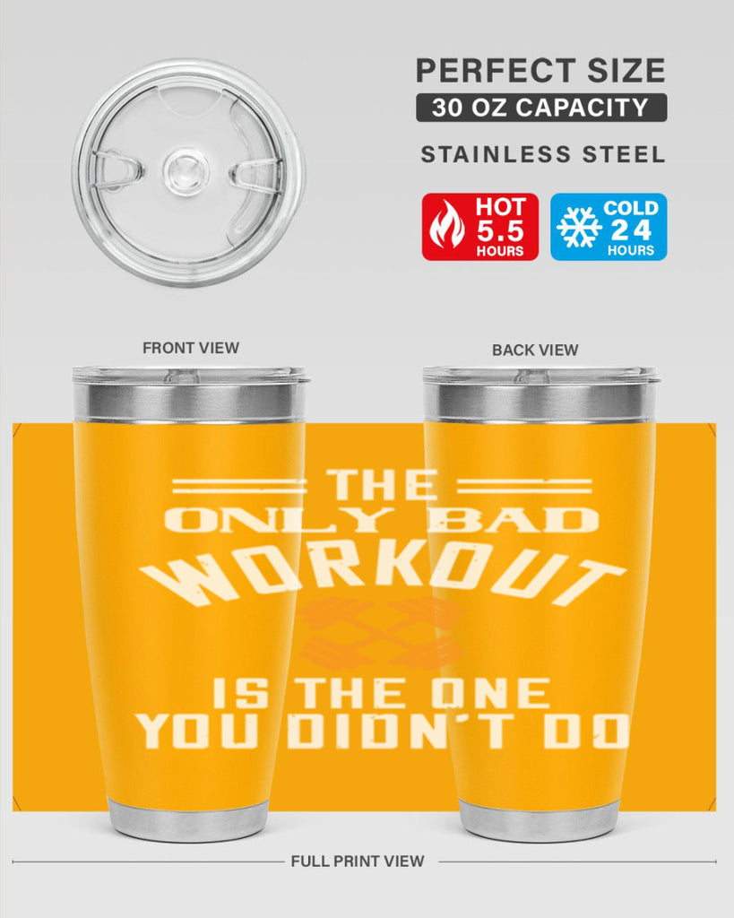 the only bad workout is the onedid not it 64#- gym- Tumbler