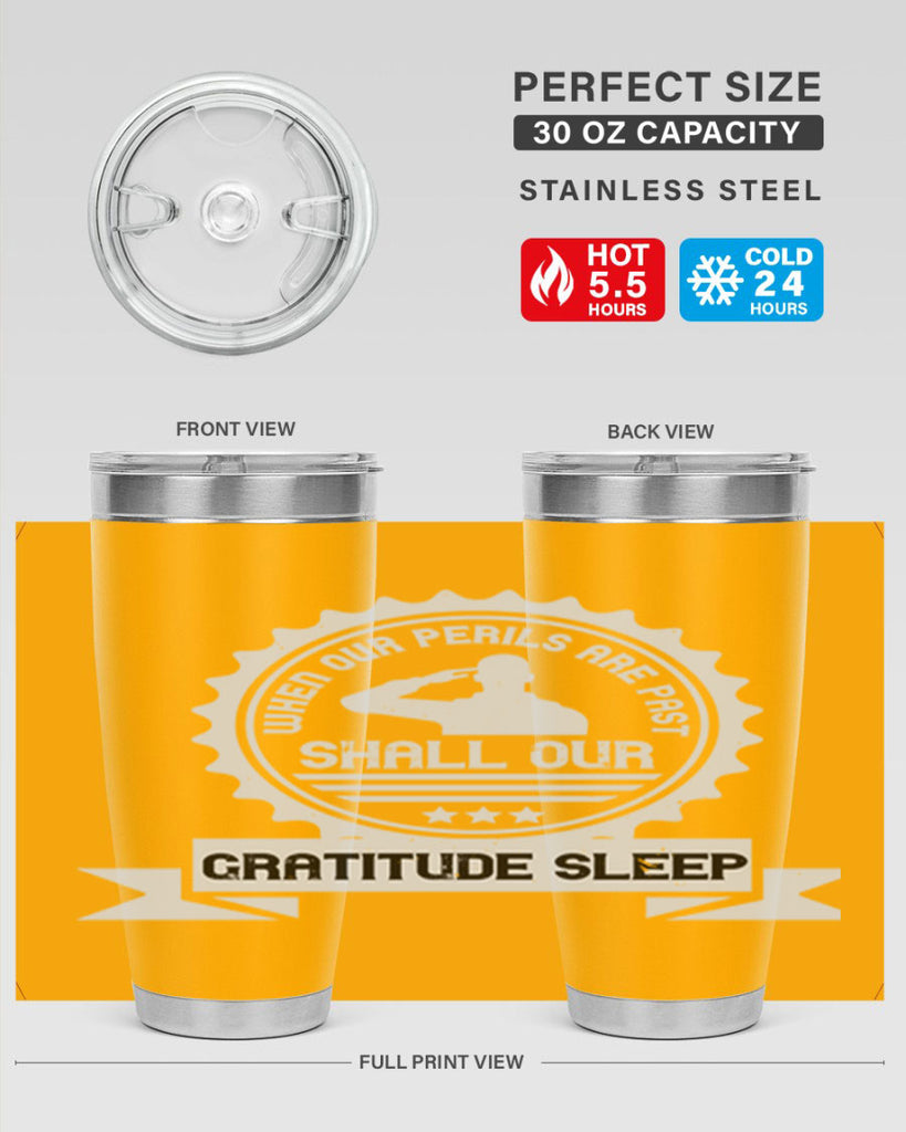 when our perils are past shall our gratitude sleep 4#- Veterns Day- Tumbler