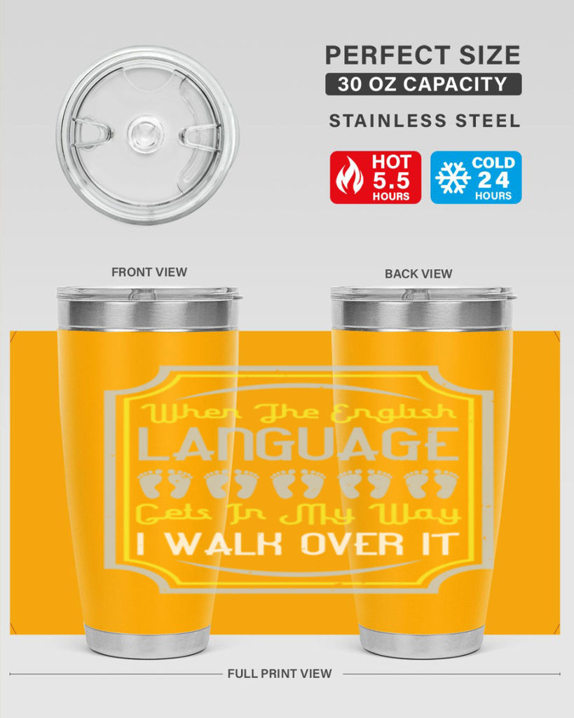 when the english language gets in my way i walk over it 9#- walking- Tumbler