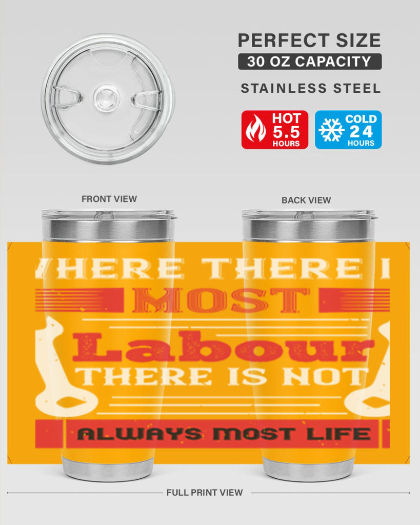 where there is most labour there is not always most life 10#- labor day- Tumbler