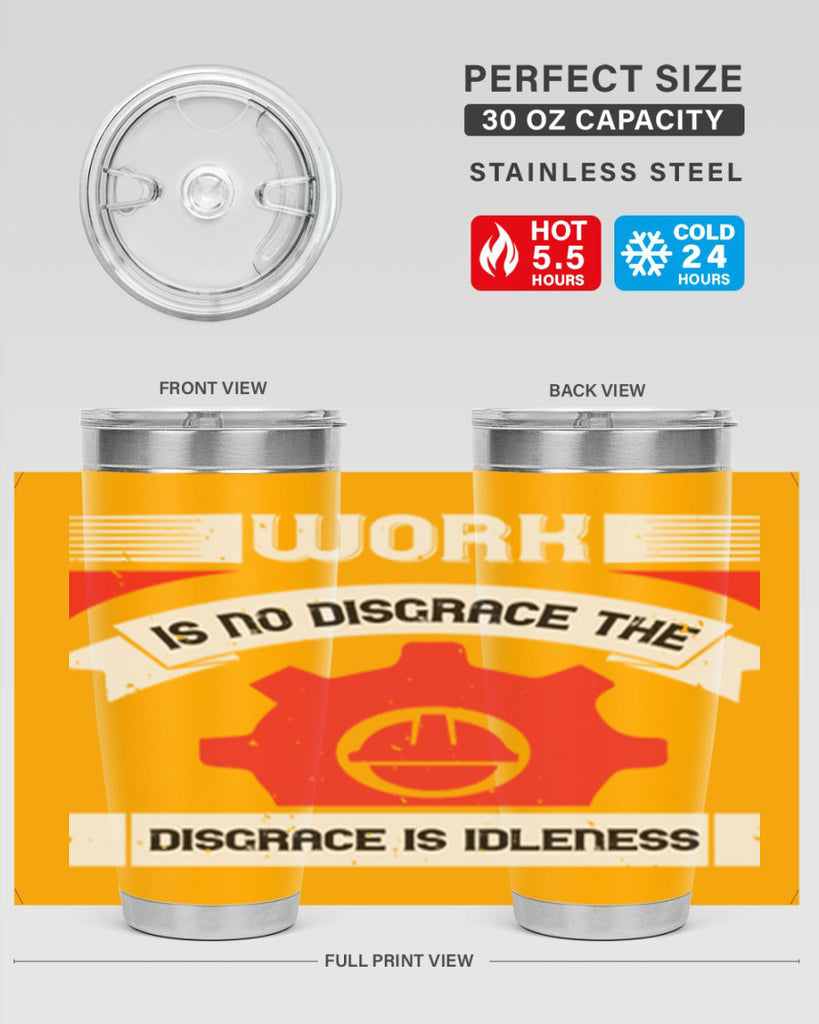 work is no disgrace the disgrace is idleness 5#- labor day- Tumbler