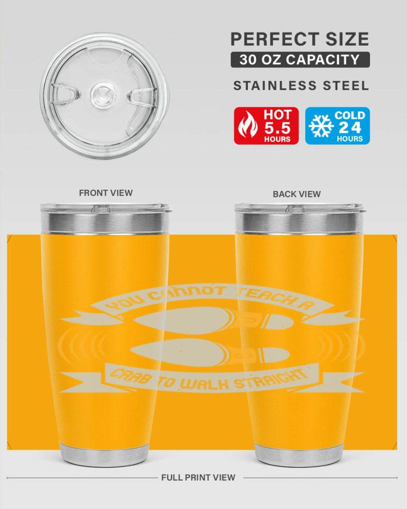 you cannot teach a crab to walk straight 3#- walking- Tumbler