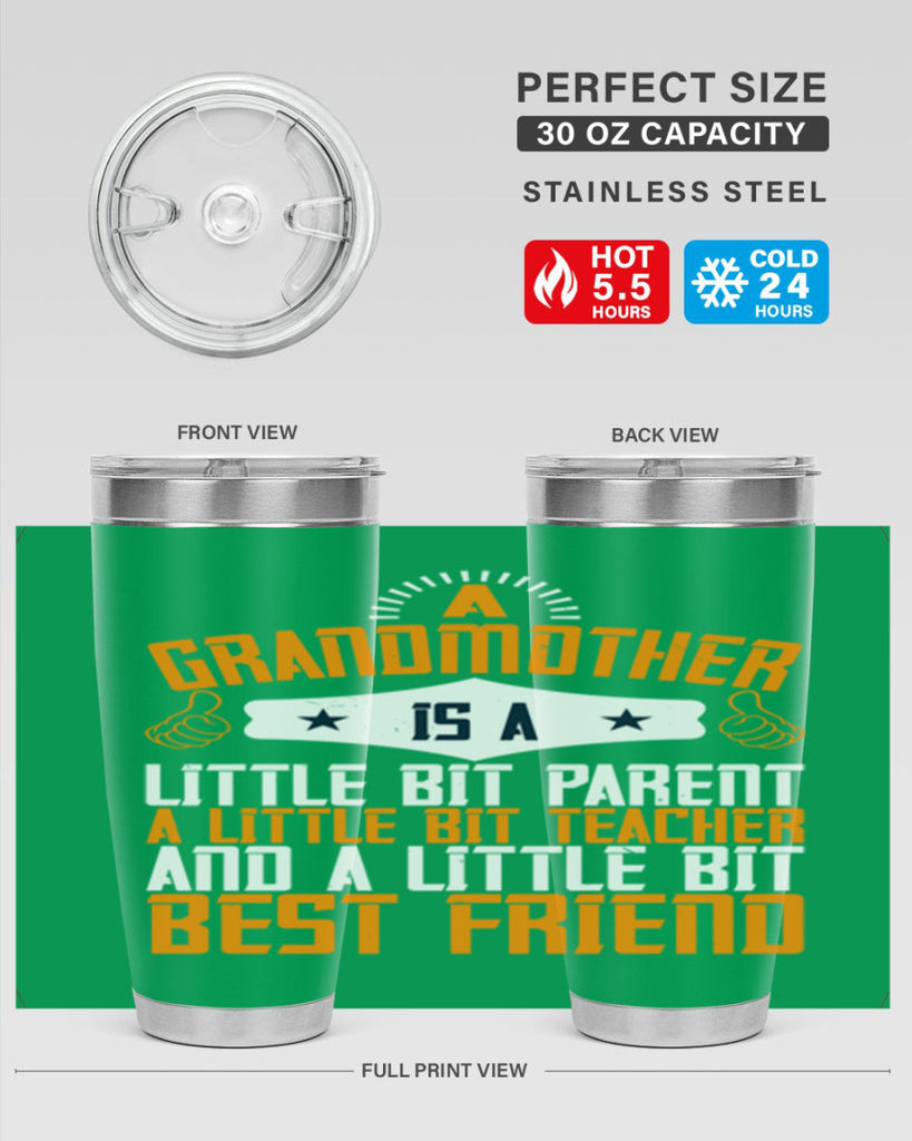 A grandmother is a little bit parent a little bit teacher and a little bit best friend 45#- grandma - nana- Tumbler