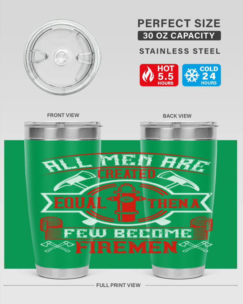 All men are created equal then a few become firemen Style 93#- fire fighter- tumbler