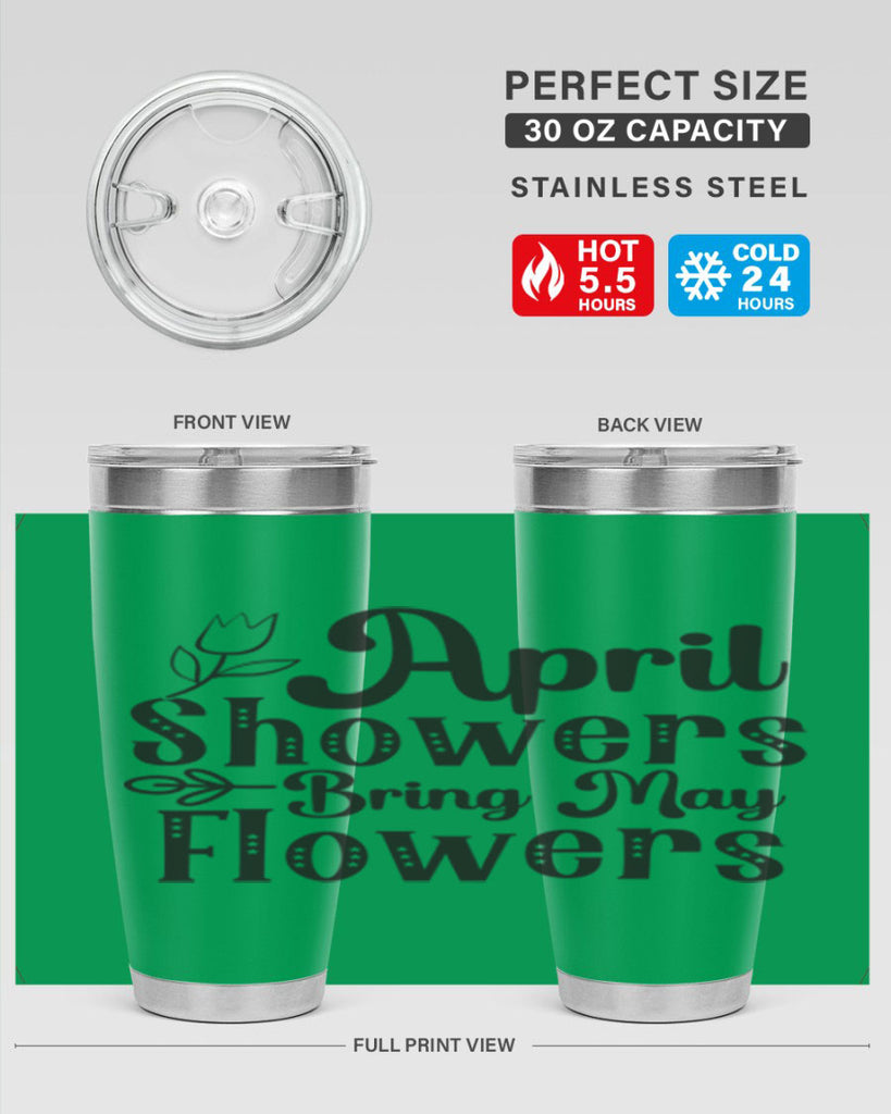 April showers bring may flowers20#- spring- Tumbler