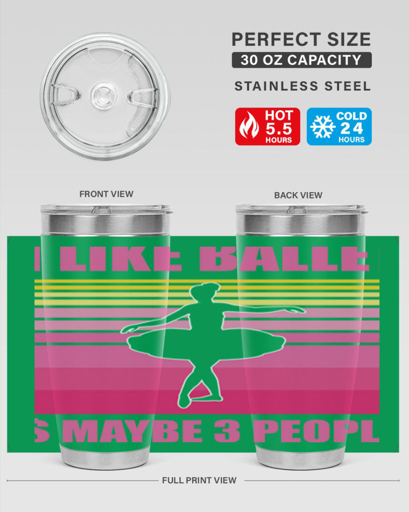 Ballerina I Like Ballet and Ballet 1#- ballet- Tumbler