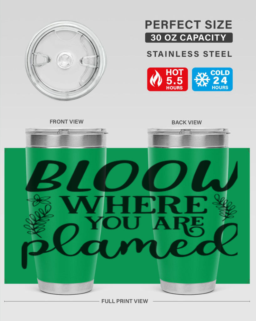 Bloom where you are planted 88#- spring- Tumbler