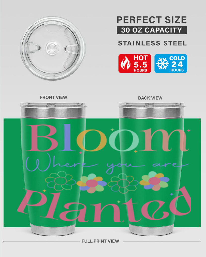 Bloom where you are planted77#- spring- Tumbler