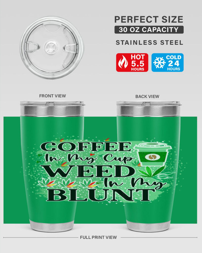 Coffee In My Cup Weed In My Blunt 60#- marijuana- Tumbler