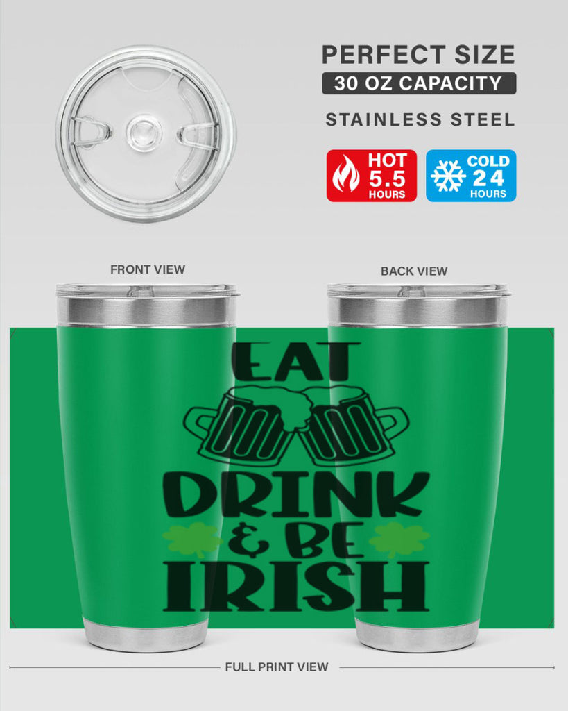 Eat Drink Be Irish Style 101#- St Patricks Day- Tumbler