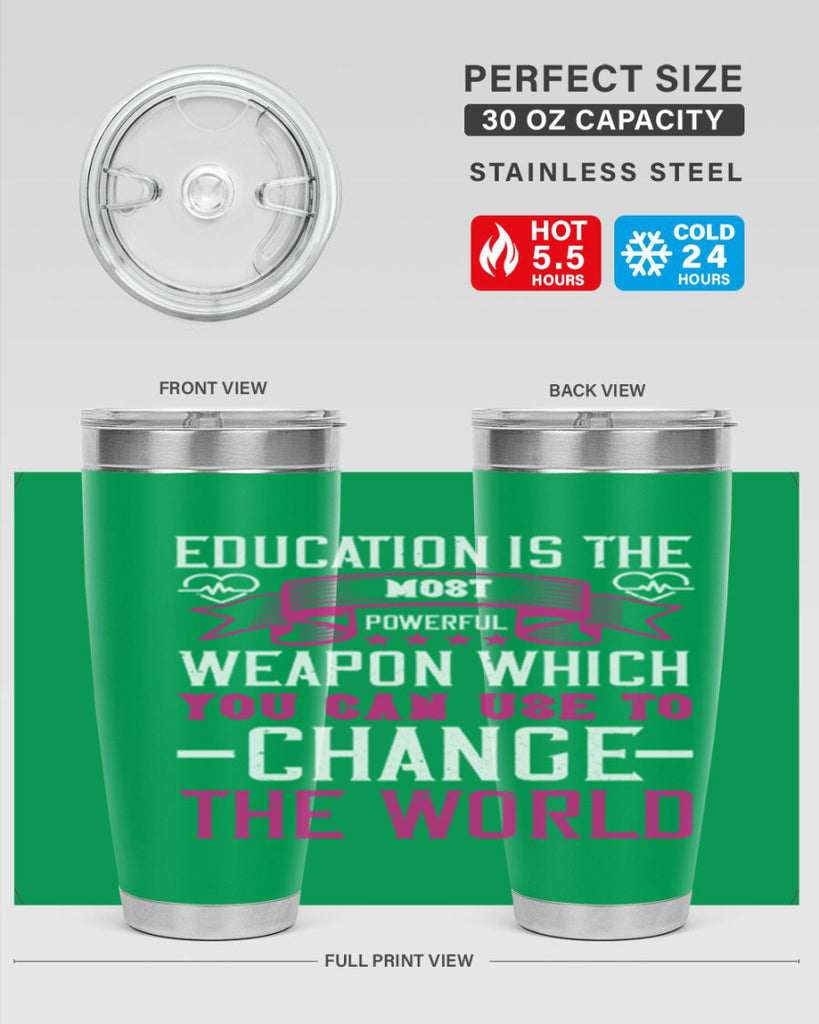 Education is the most powerful weapon which you can use to change the world Style 341#- nurse- tumbler