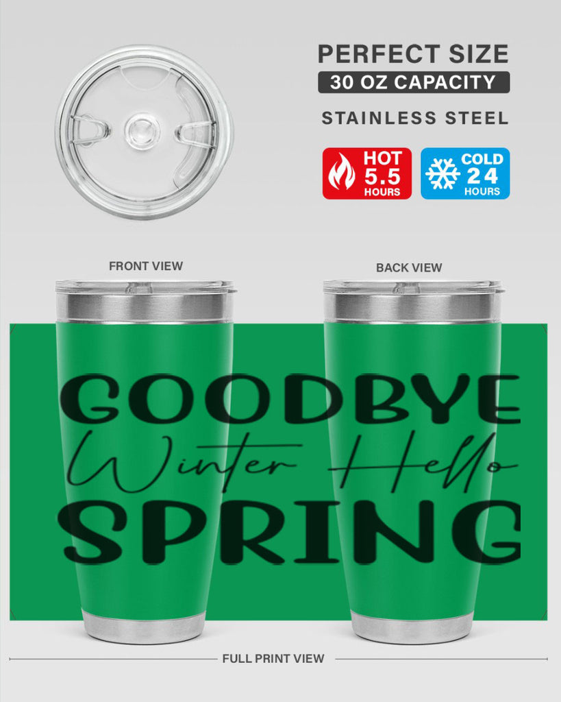 Goodbye Winter Hello Spring 148#- spring- Tumbler
