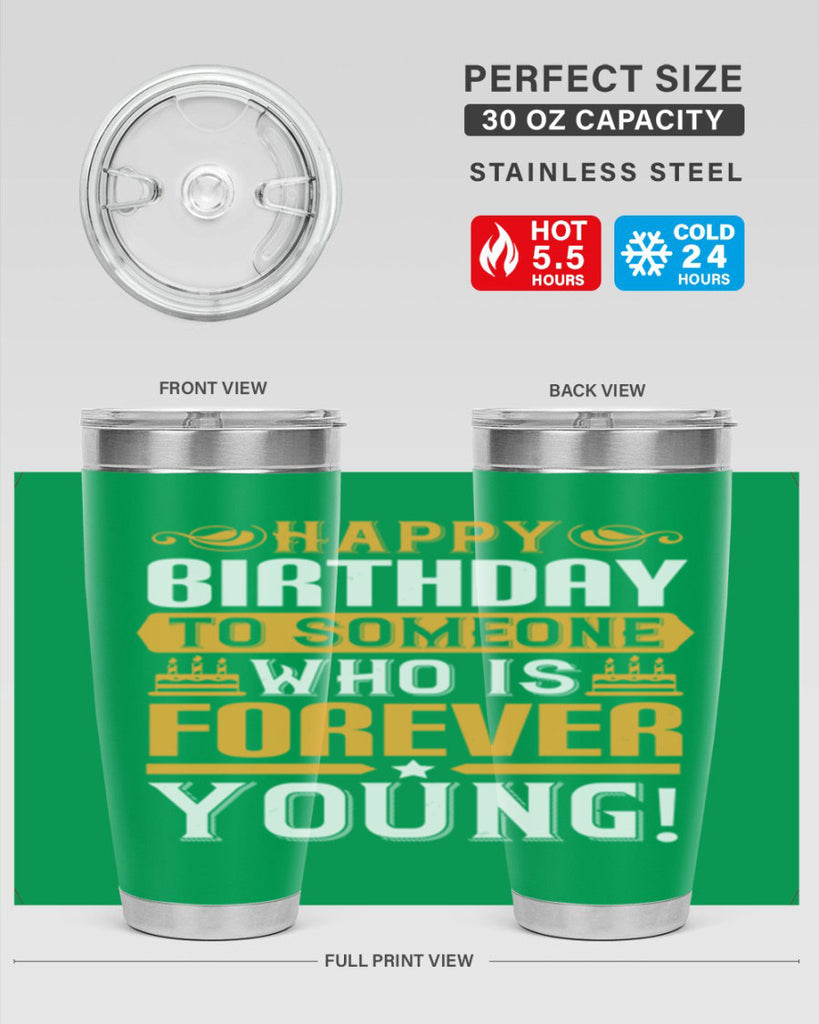 Happy birthday to someone who is forever young Style 80#- birthday- tumbler