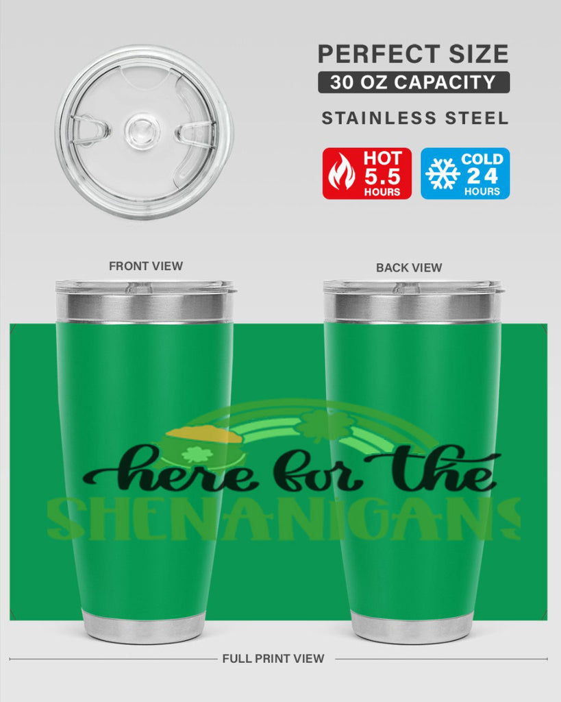 Here For The Shenanigans Style 87#- St Patricks Day- Tumbler