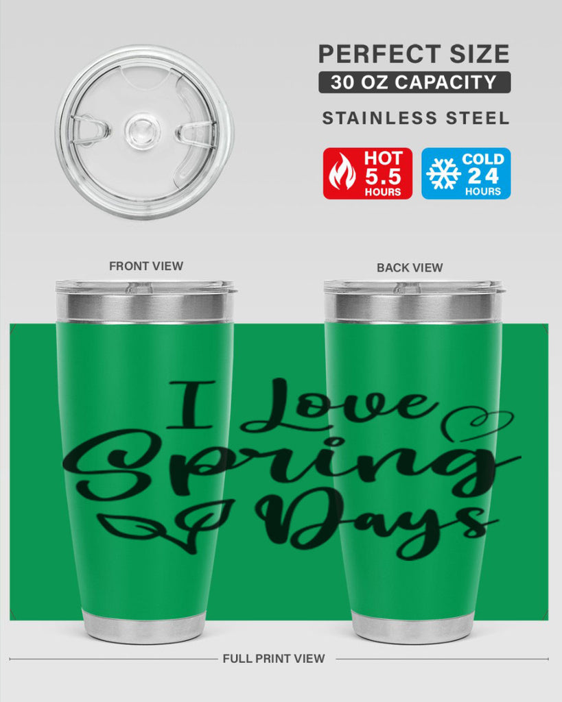 I Love Spring Days 269#- spring- Tumbler