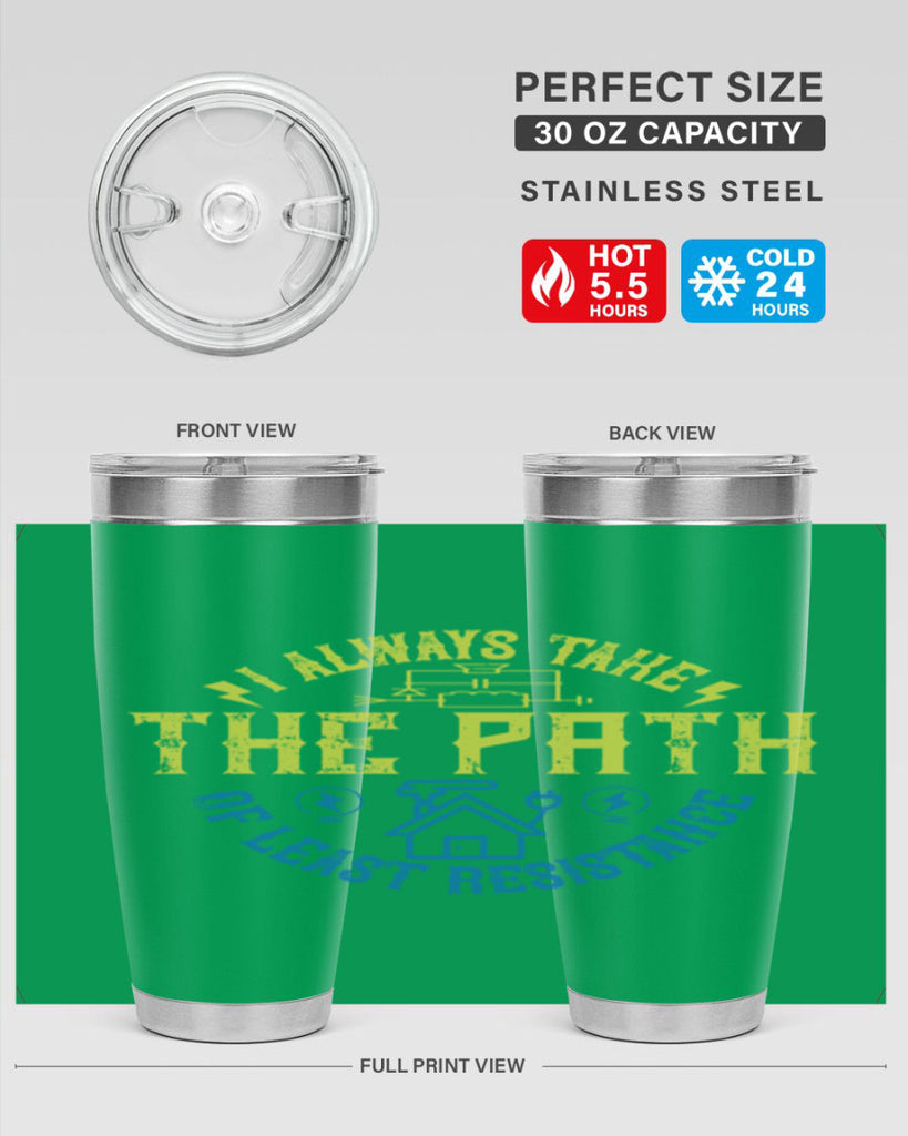 I always take the path of lest resistance Style 39#- electrician- tumbler