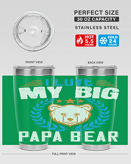 I love my big papa bear 16#- Bears- Tumbler