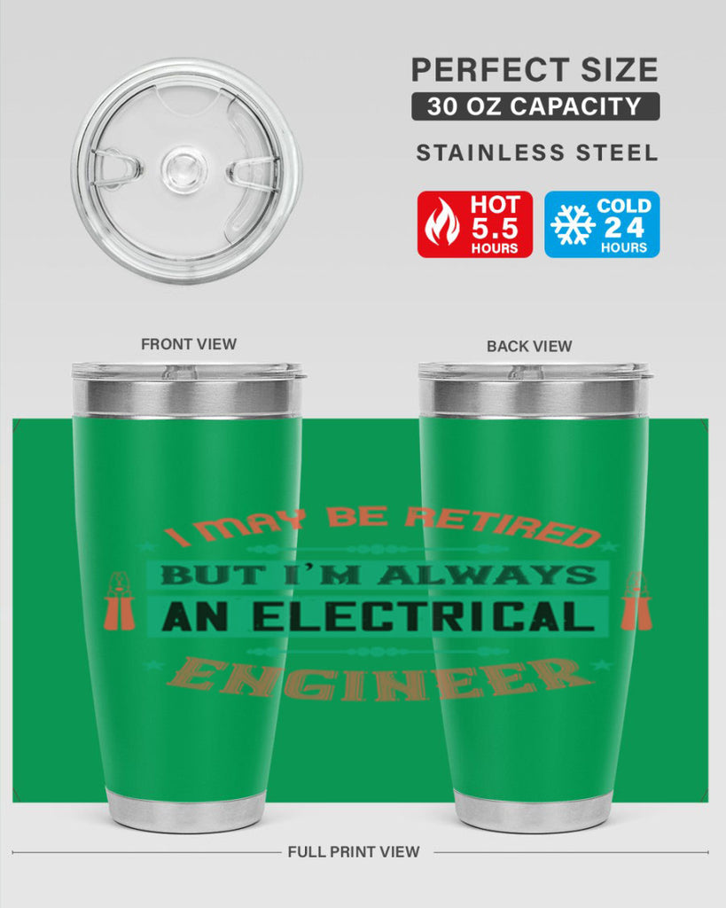 I may be retired but im always an electrical engineer Style 36#- electrician- tumbler