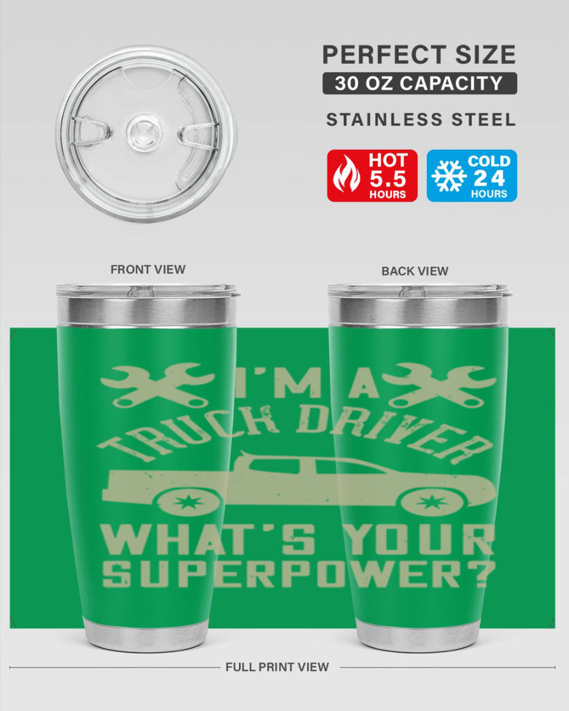IM A TRUCK DRIVER WHATS YOUR SUPERPOWER Style 38#- truck driver- tumbler