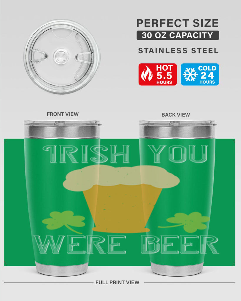 Irish you were beer Style 131#- St Patricks Day- Tumbler