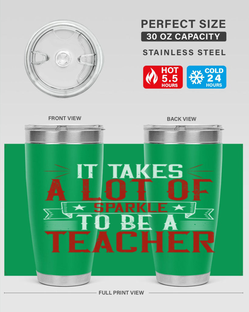 It Takes A Lot Of Sparkle To Be A Teacher Style 97#- teacher- tumbler
