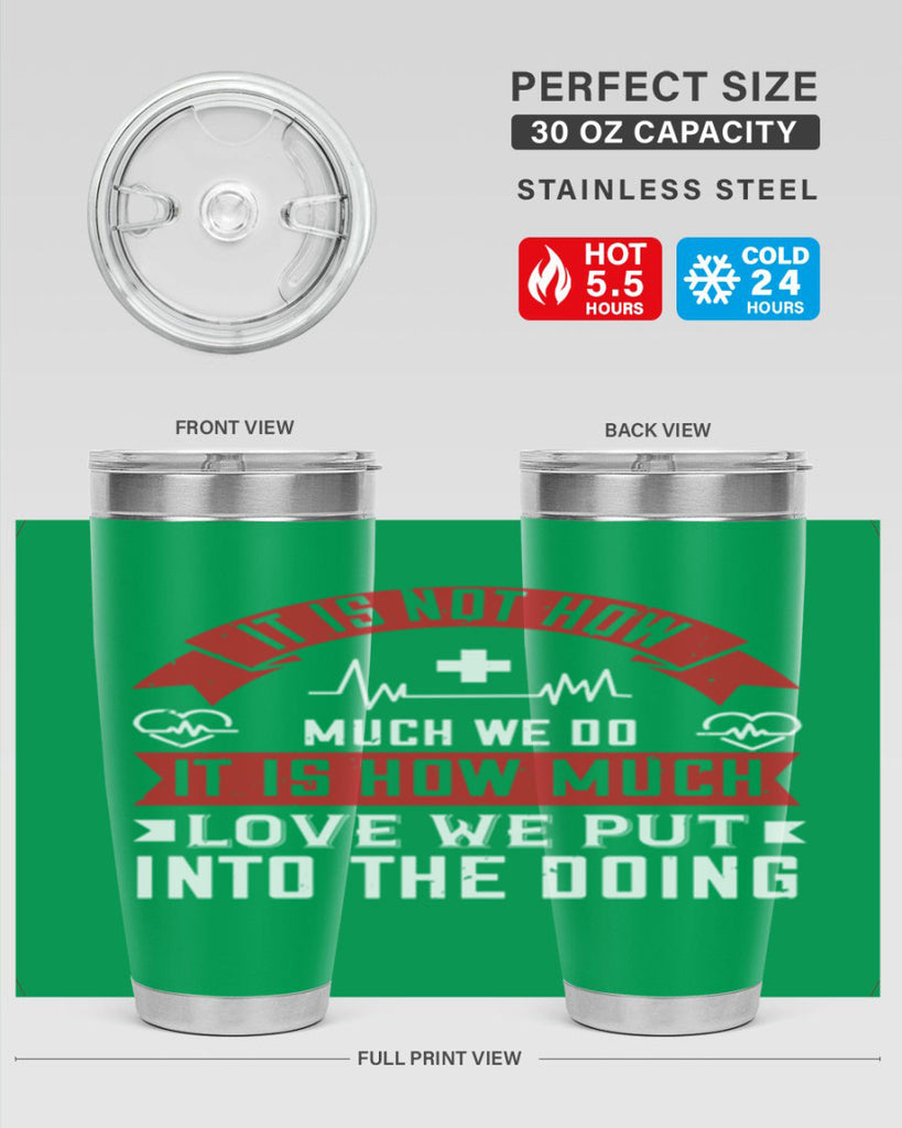It is not how much we do – it is how much love we put into the doing Style 305#- nurse- tumbler