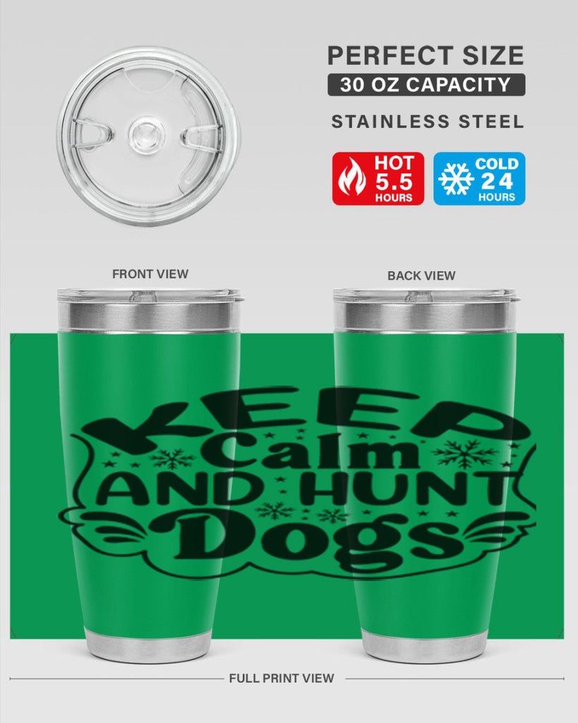Keep Calm And Hunt Dogs 290#- spring- Tumbler