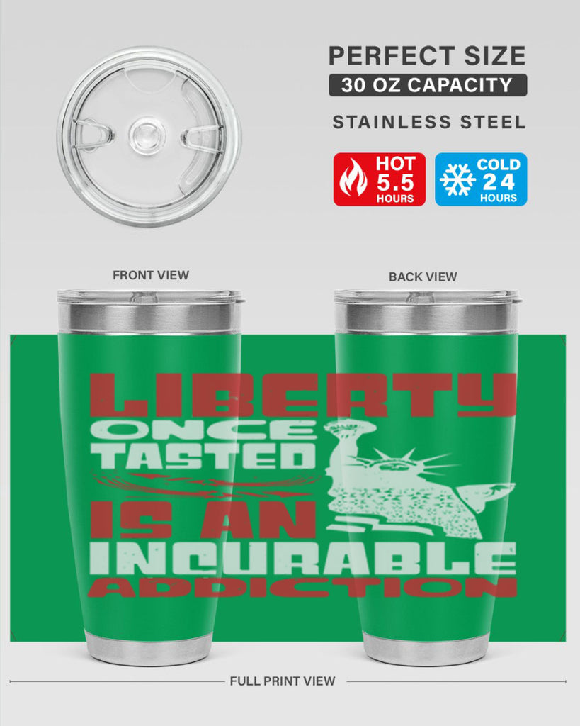 Liberty once tasted is an addiction Style 34#- Fourt Of July- Tumbler